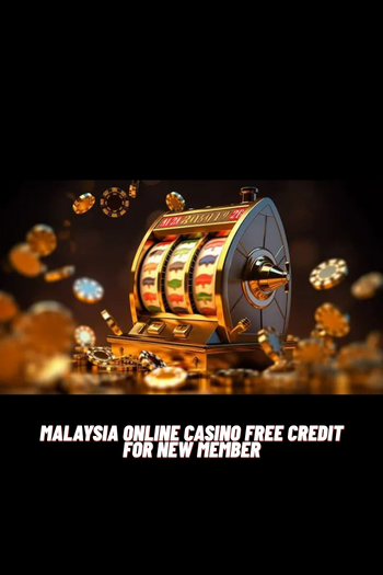 malaysia online casino free credit for new member