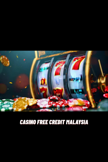 casino free credit malaysia